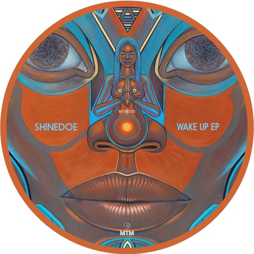 Shinedoe - Wake Up EP - Original [MTM005]